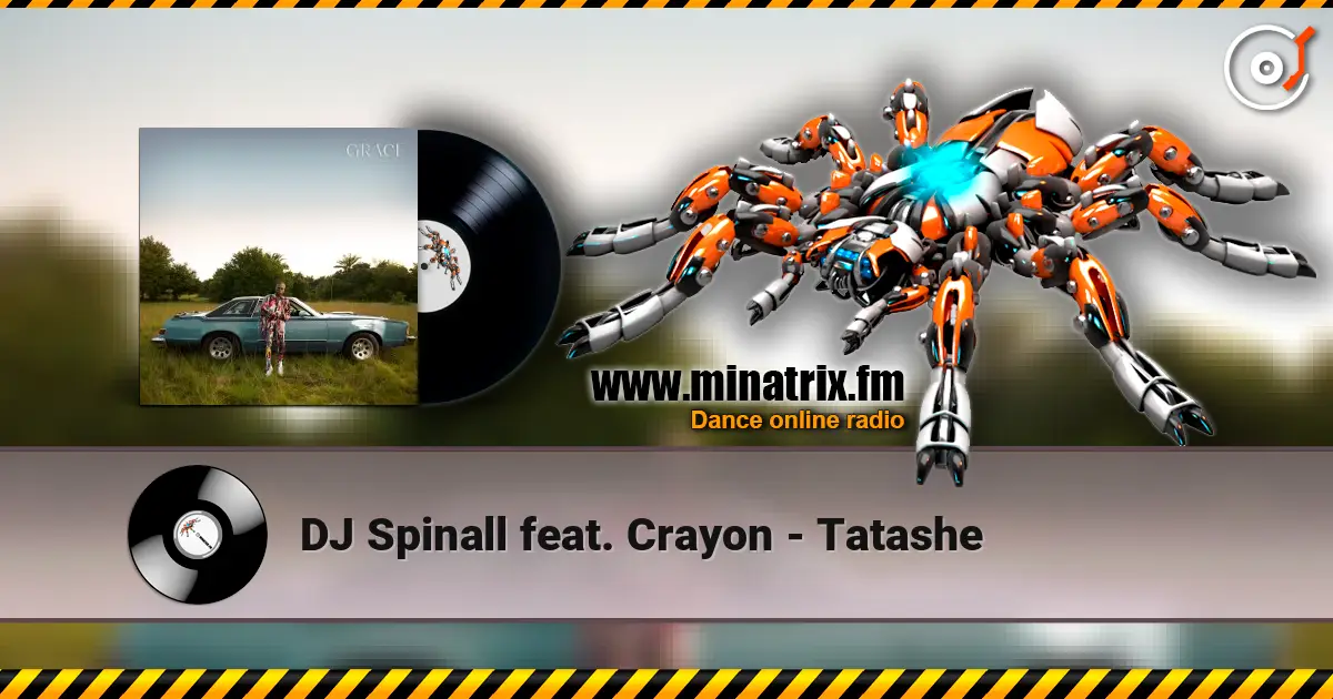 DJ Spinall feat. Crayon - Tatashe écouter en ligne en haute qualité | Minatrix.FM