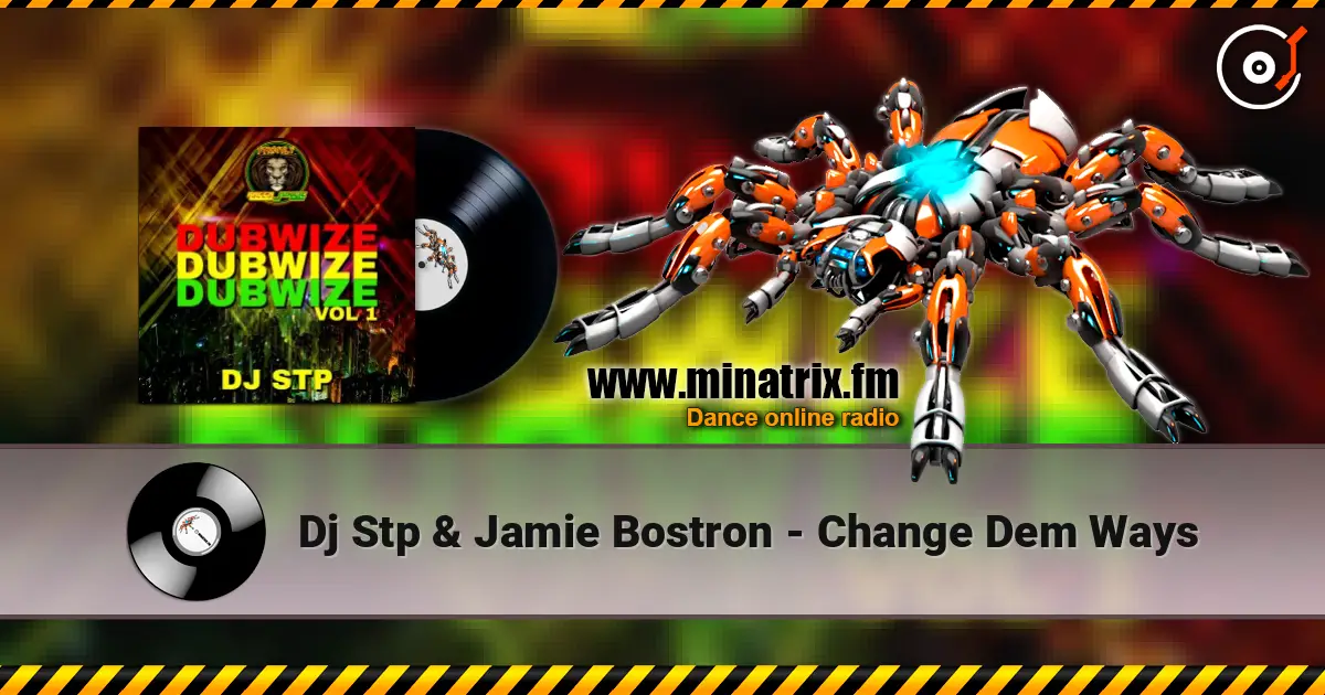 Dj Stp & Jamie Bostron - Change Dem Ways écouter en ligne en haute qualité | Minatrix.FM