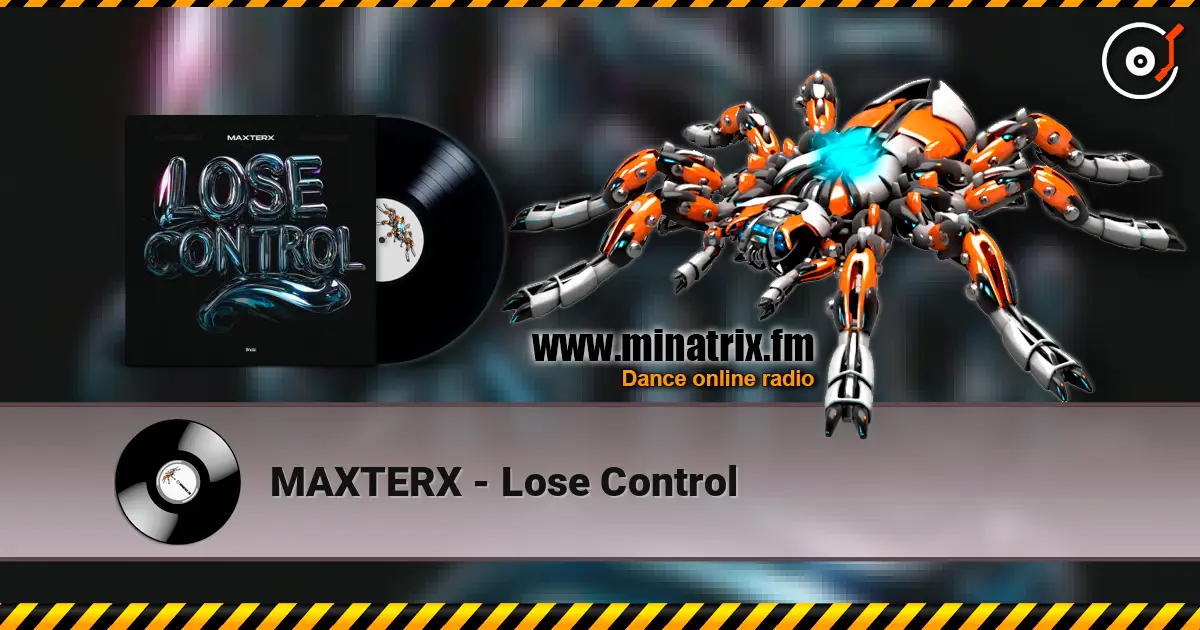 MAXTERX - Lose Control écouter en ligne en haute qualité | Minatrix.FM