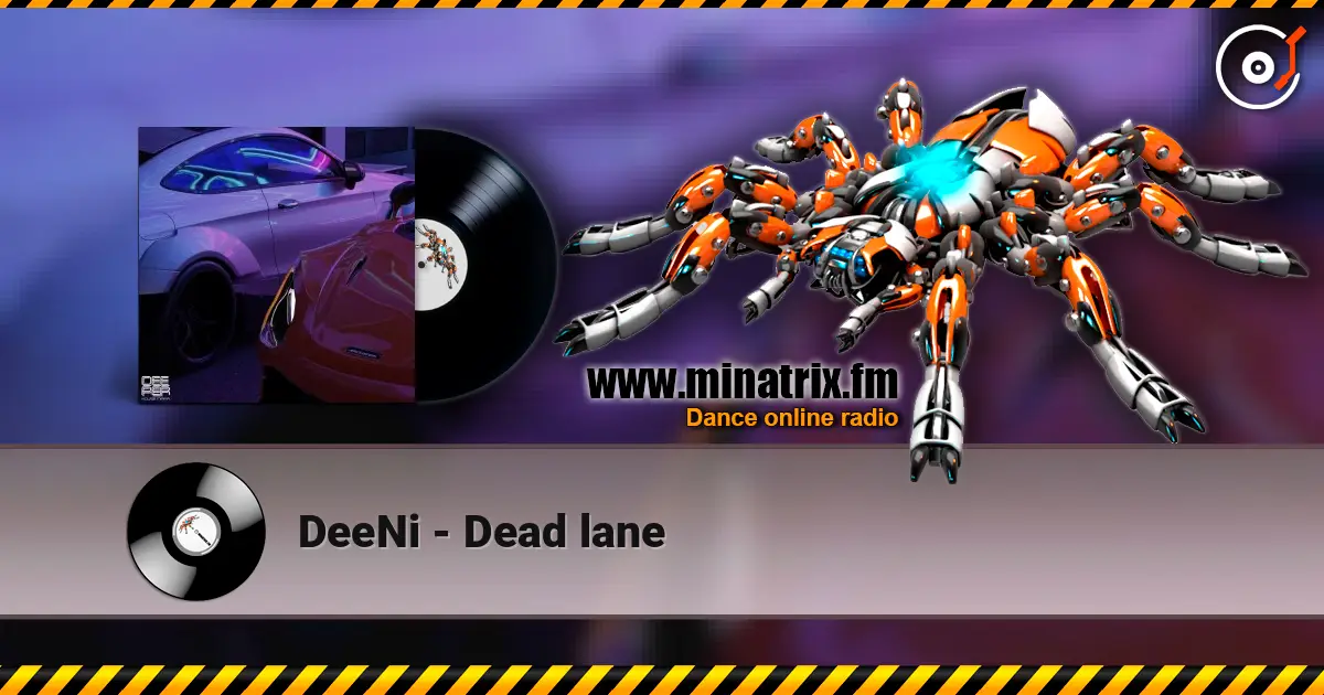 DeeNi - Dead lane écouter en ligne en haute qualité | Minatrix.FM