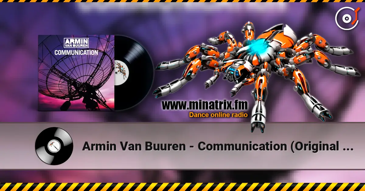 Armin Van Buuren - Communication (Original 12'' Version) écouter en ligne en haute qualité | Minatrix.FM