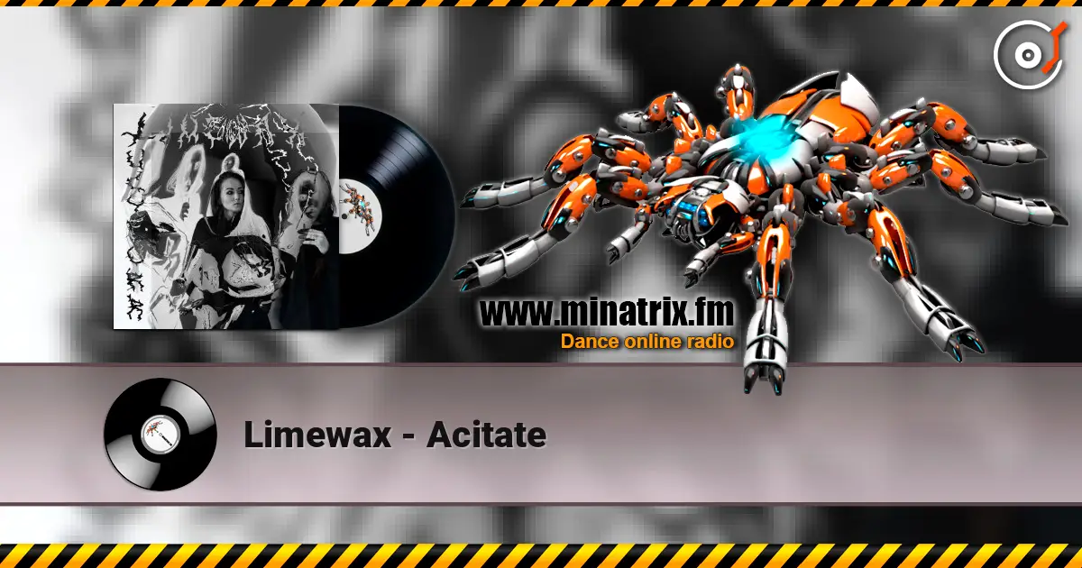 Limewax - Acitate écouter en ligne en haute qualité | Minatrix.FM