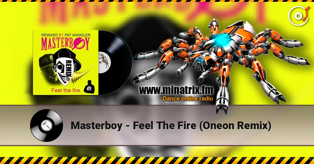 Masterboy - Feel The Fire (Oneon Remix) écouter en ligne en haute qualité | Minatrix.FM