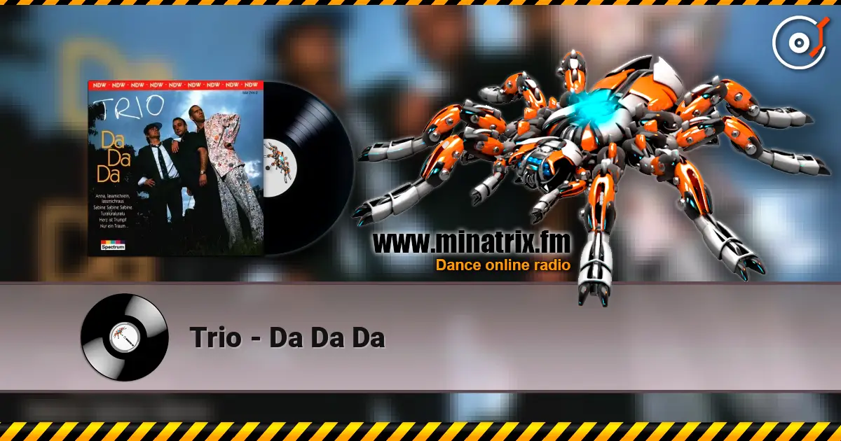 Trio - Da Da Da écouter en ligne en haute qualité | Minatrix.FM