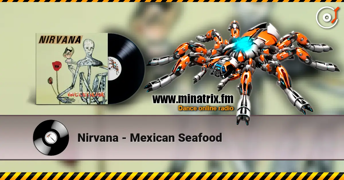 Nirvana - Mexican Seafood écouter en ligne en haute qualité | Minatrix.FM