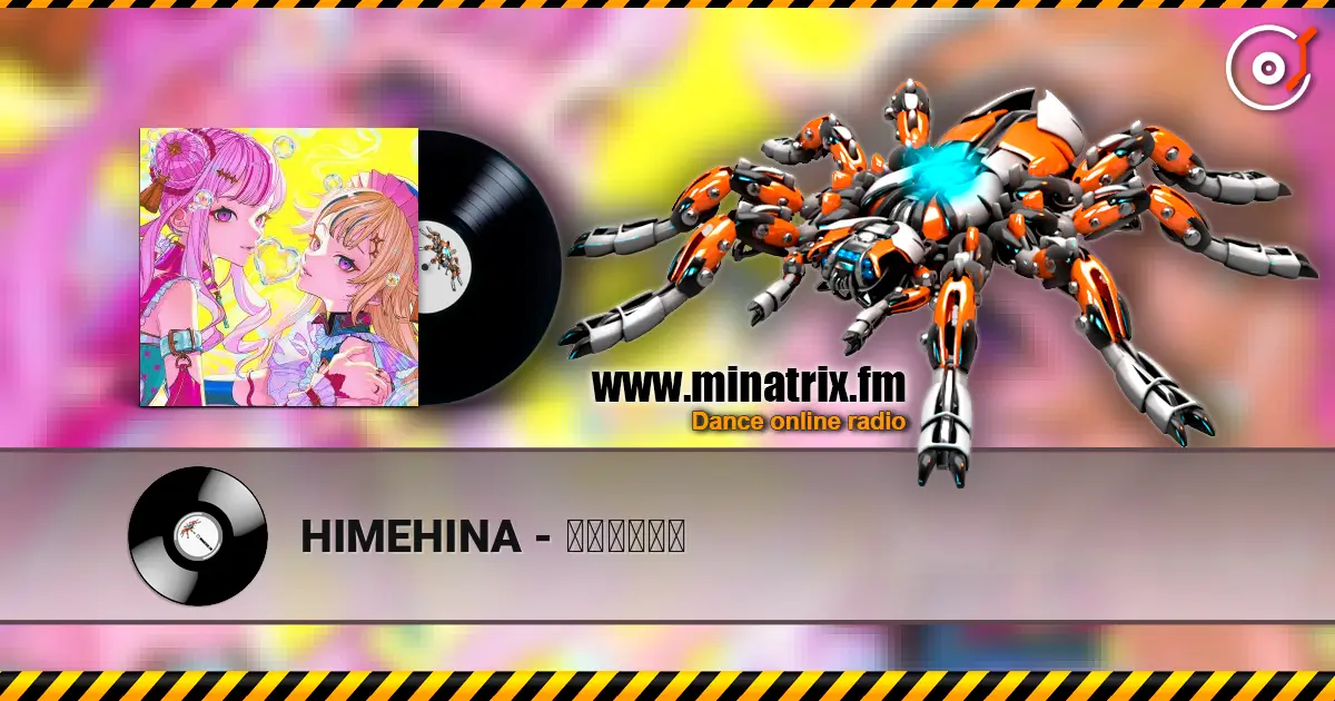 HIMEHINA - しゃぼんだま écouter en ligne en haute qualité | Minatrix.FM