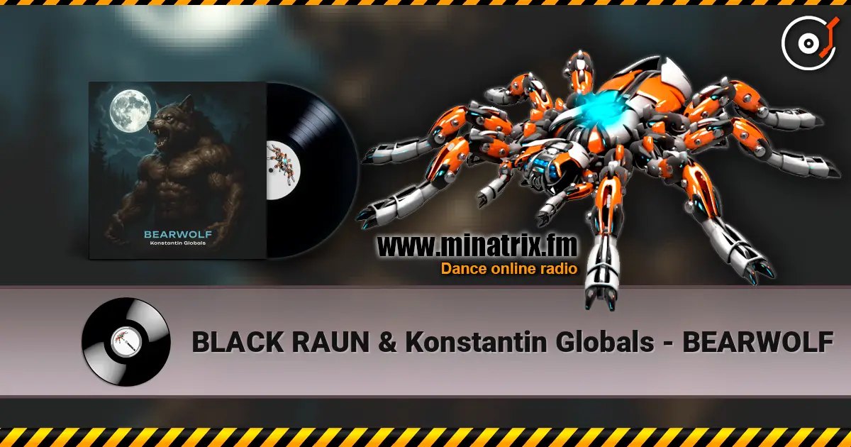 BLACK RAUN & Konstantin Globals - BEARWOLF écouter en ligne en haute qualité | Minatrix.FM