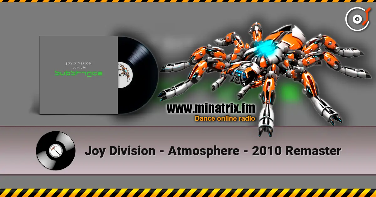 Joy Division - Atmosphere - 2010 Remaster écouter en ligne en haute qualité | Minatrix.FM