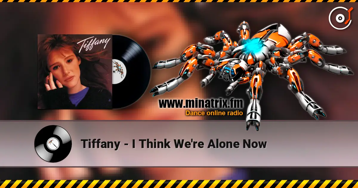 Tiffany - I Think We're Alone Now écouter en ligne en haute qualité | Minatrix.FM