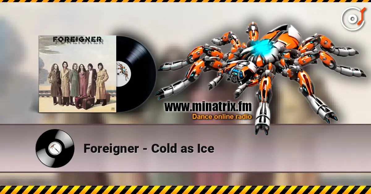 Foreigner - Cold as Ice écouter en ligne en haute qualité | Minatrix.FM