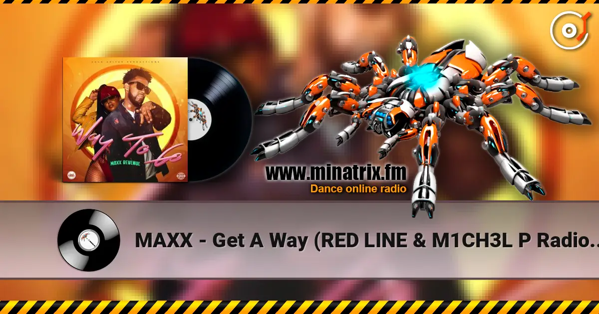MAXX - Get A Way (RED LINE & M1CH3L P Radio Remix) écouter en ligne en haute qualité | Minatrix.FM