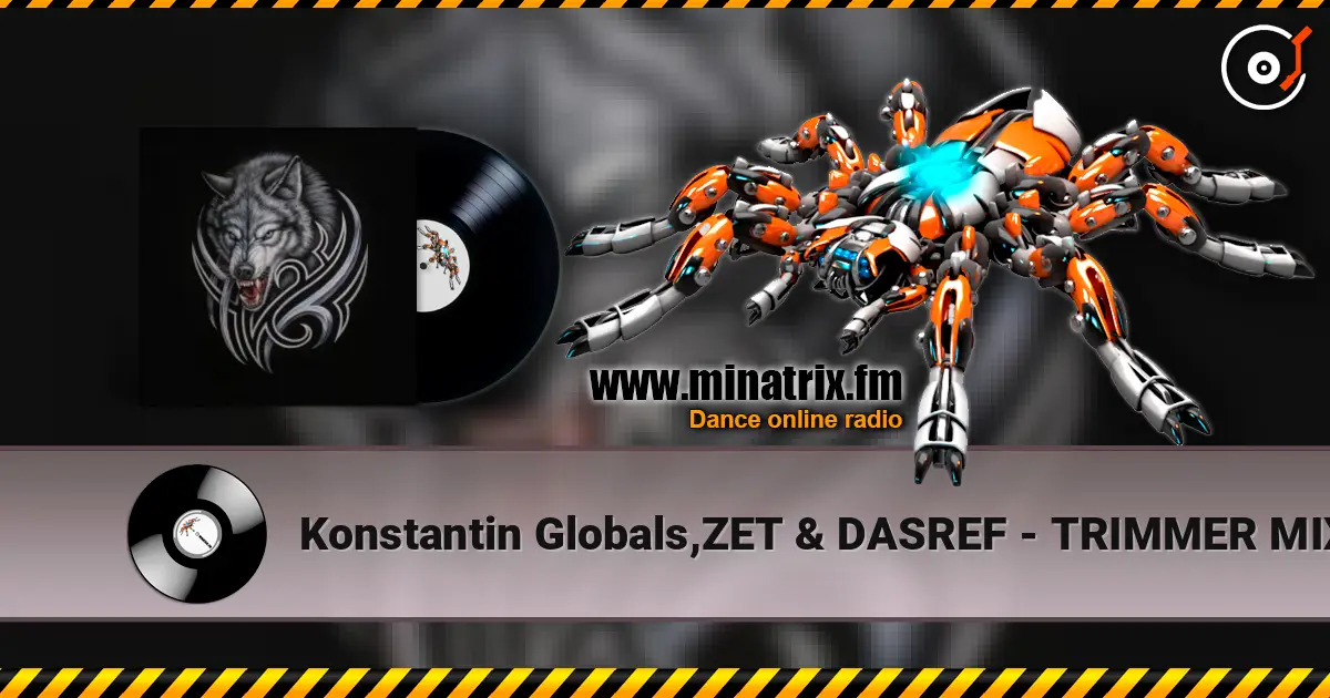 Konstantin Globals,ZET & DASREF - TRIMMER MIX écouter en ligne en haute qualité | Minatrix.FM