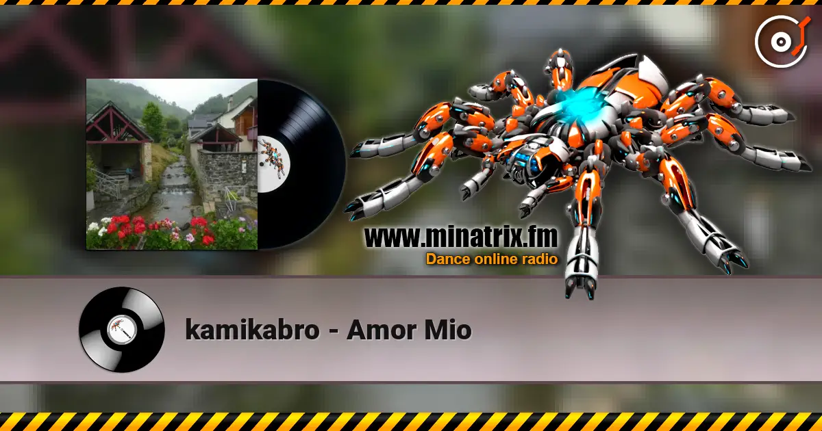 kamikabro - Amor Mio écouter en ligne en haute qualité | Minatrix.FM