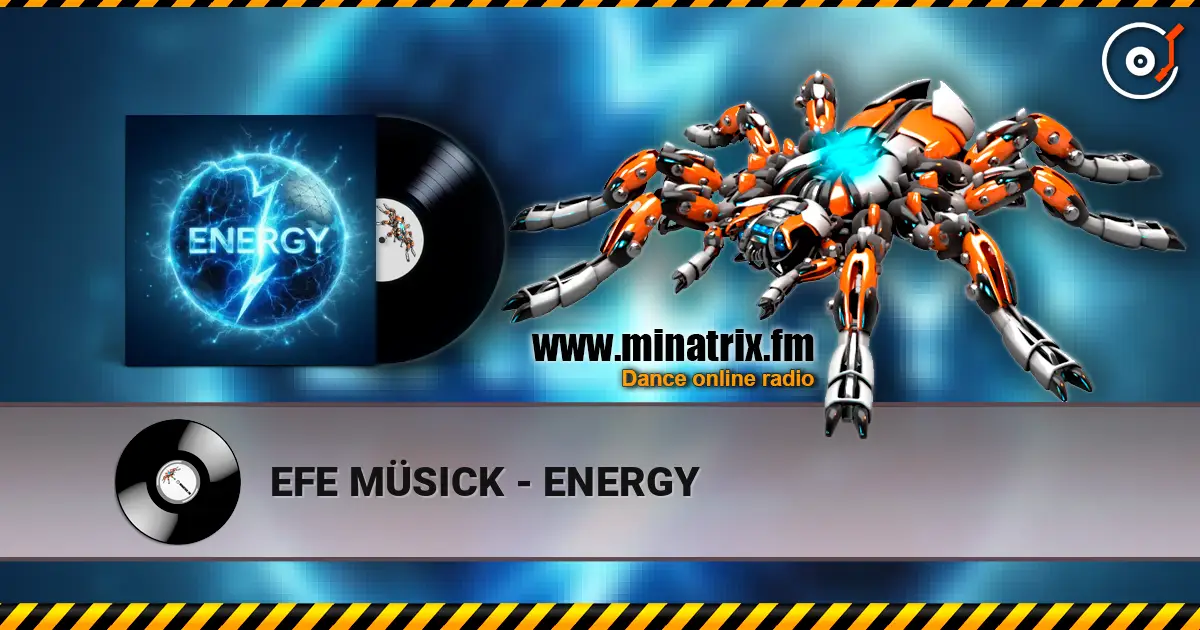 EFE MÜSICK - ENERGY écouter en ligne en haute qualité | Minatrix.FM