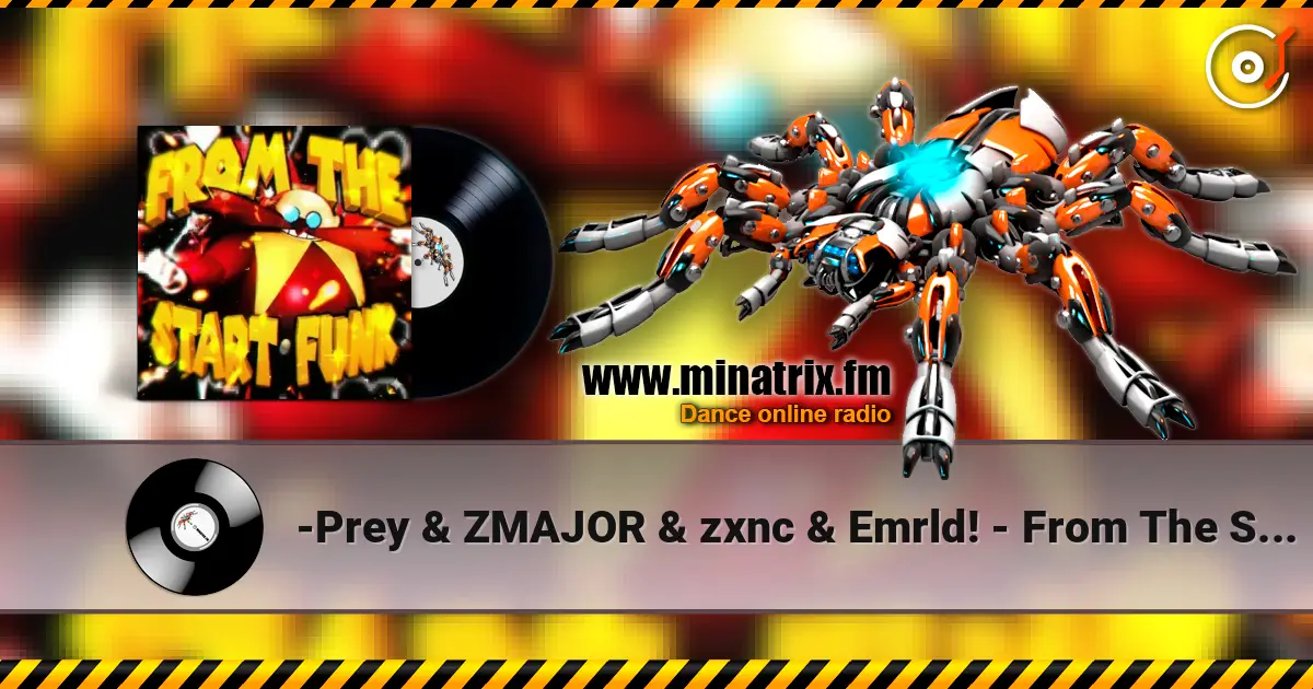 -Prey & ZMAJOR & zxnc & Emrld! - From The Start écouter en ligne en haute qualité | Minatrix.FM