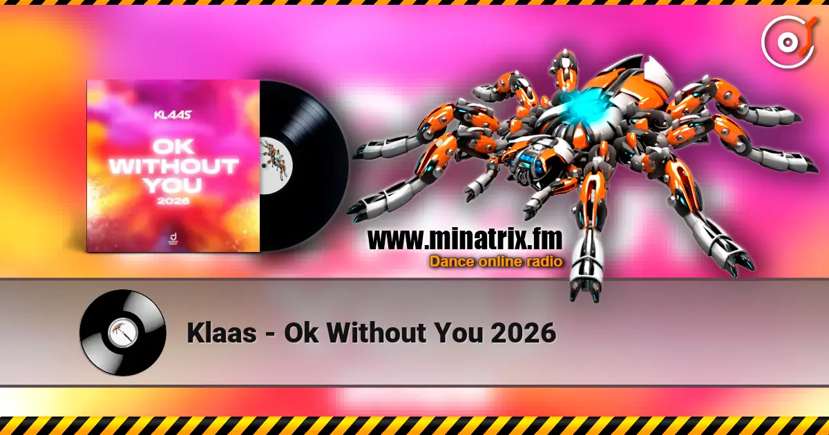 Klaas - Ok Without You 2026 écouter en ligne en haute qualité | Minatrix.FM