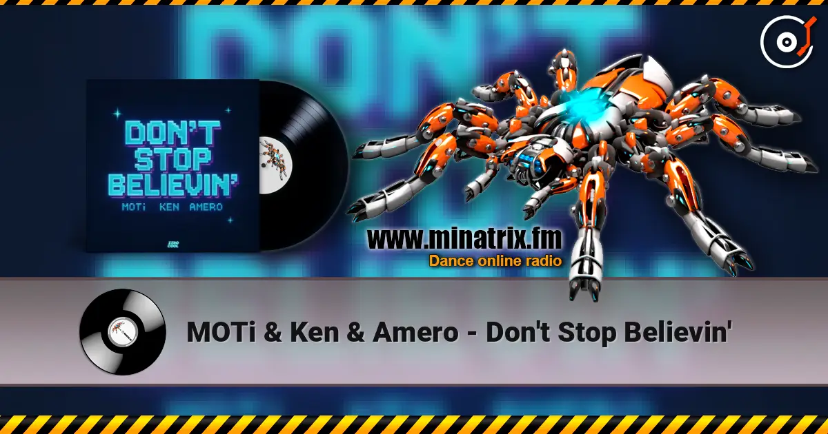 MOTi & Ken & Amero - Don't Stop Believin' écouter en ligne en haute qualité | Minatrix.FM
