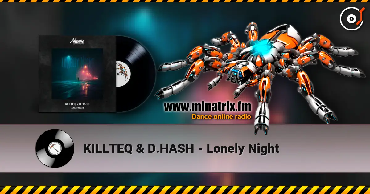 KILLTEQ & D.HASH - Lonely Night écouter en ligne en haute qualité | Minatrix.FM
