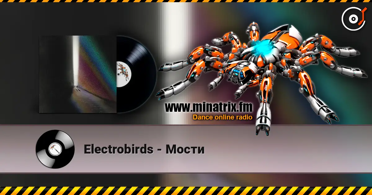 Electrobirds - Мости écouter en ligne en haute qualité | Minatrix.FM