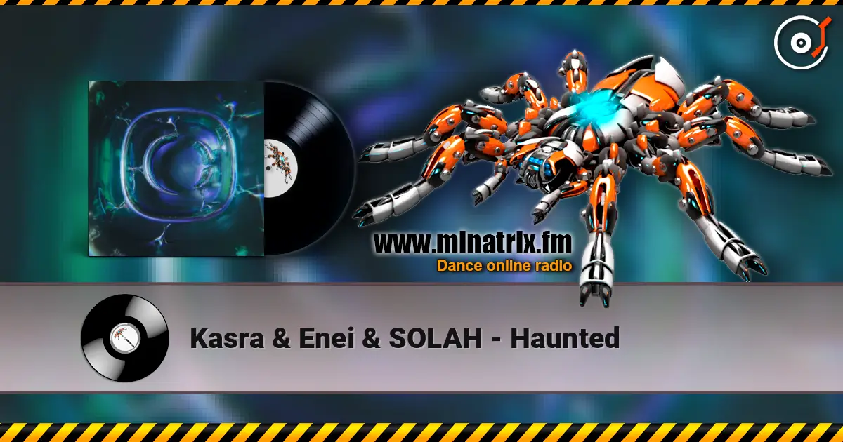 Kasra & Enei & SOLAH - Haunted écouter en ligne en haute qualité | Minatrix.FM