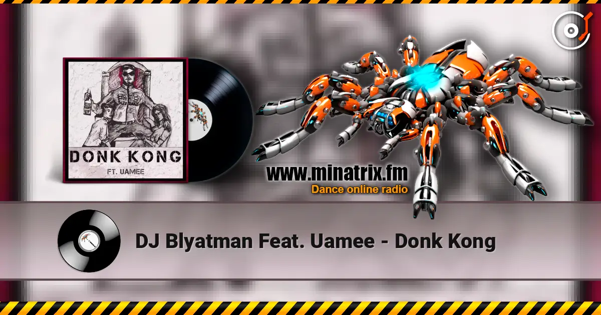 DJ Blyatman Feat. Uamee - Donk Kong écouter en ligne en haute qualité | Minatrix.FM