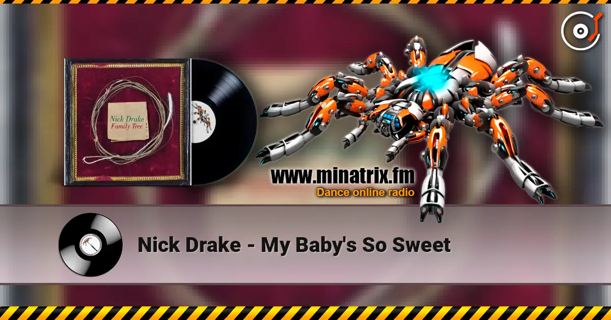 Nick Drake - My Baby's So Sweet écouter en ligne en haute qualité | Minatrix.FM