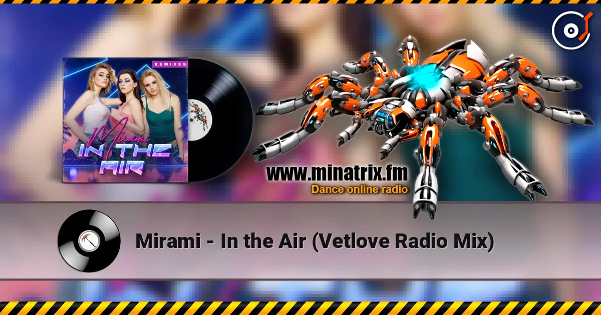 Mirami - In the Air (Vetlove Radio Mix) écouter en ligne en haute qualité | Minatrix.FM