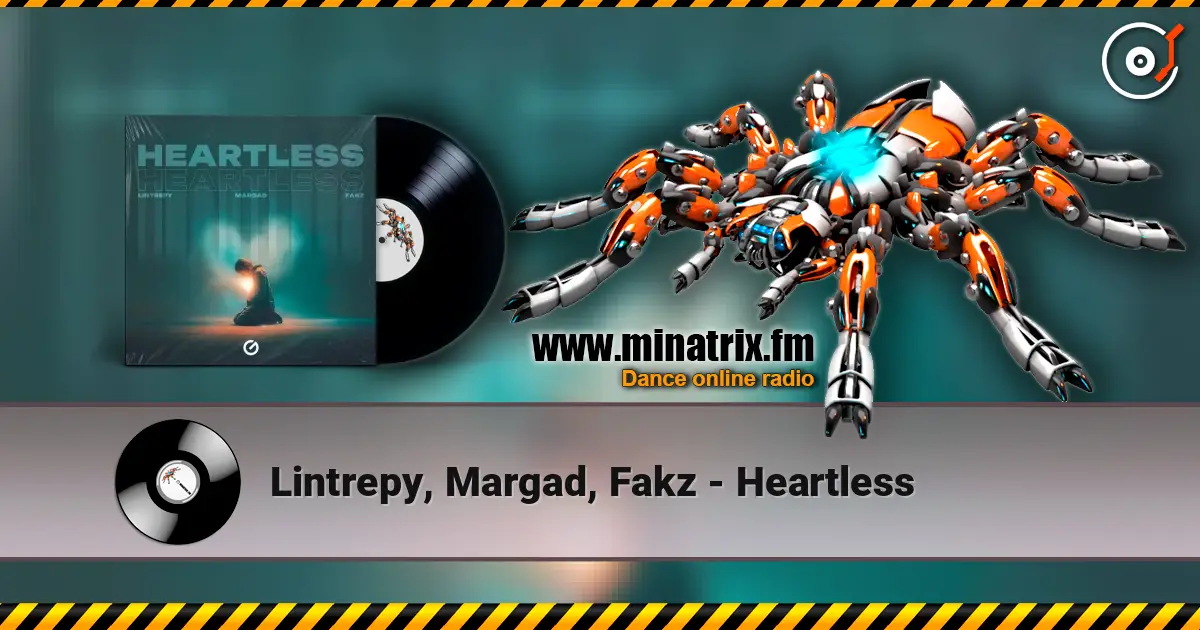 Lintrepy, Margad, Fakz - Heartless écouter en ligne en haute qualité | Minatrix.FM