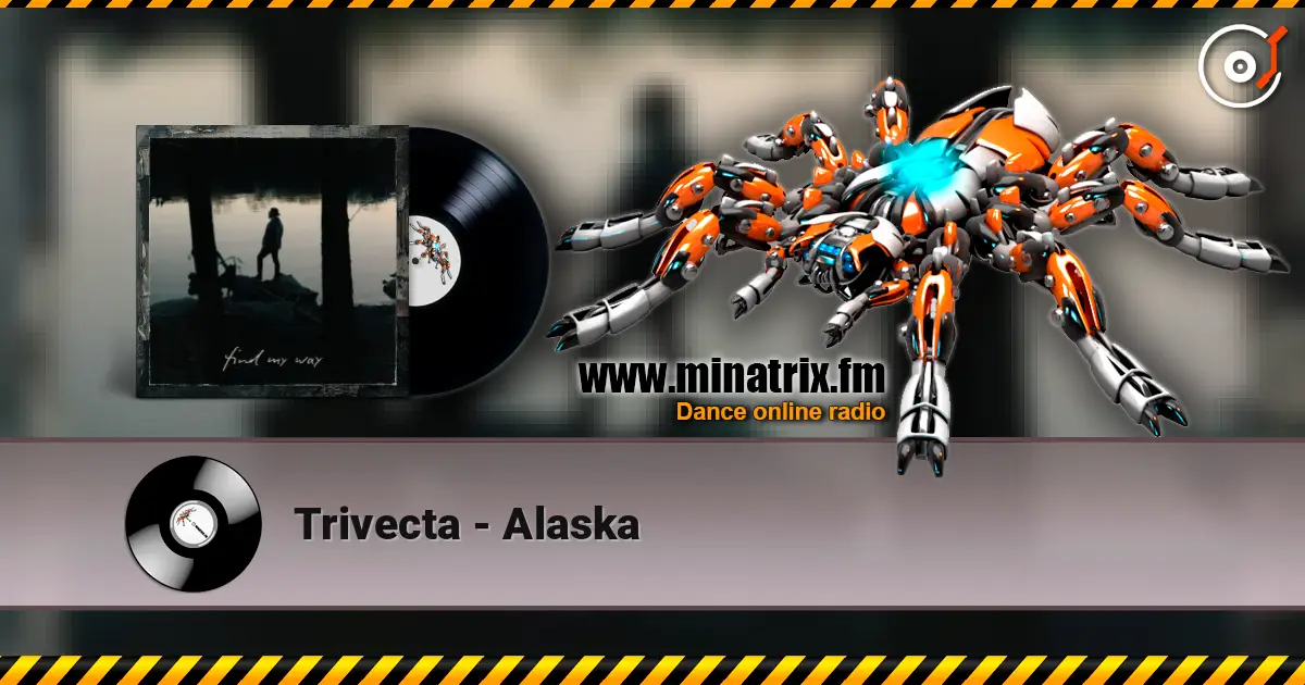 Trivecta - Alaska écouter en ligne en haute qualité | Minatrix.FM
