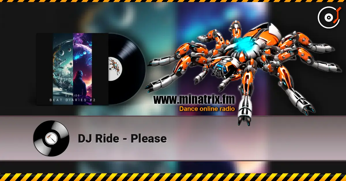 DJ Ride - Please écouter en ligne en haute qualité | Minatrix.FM