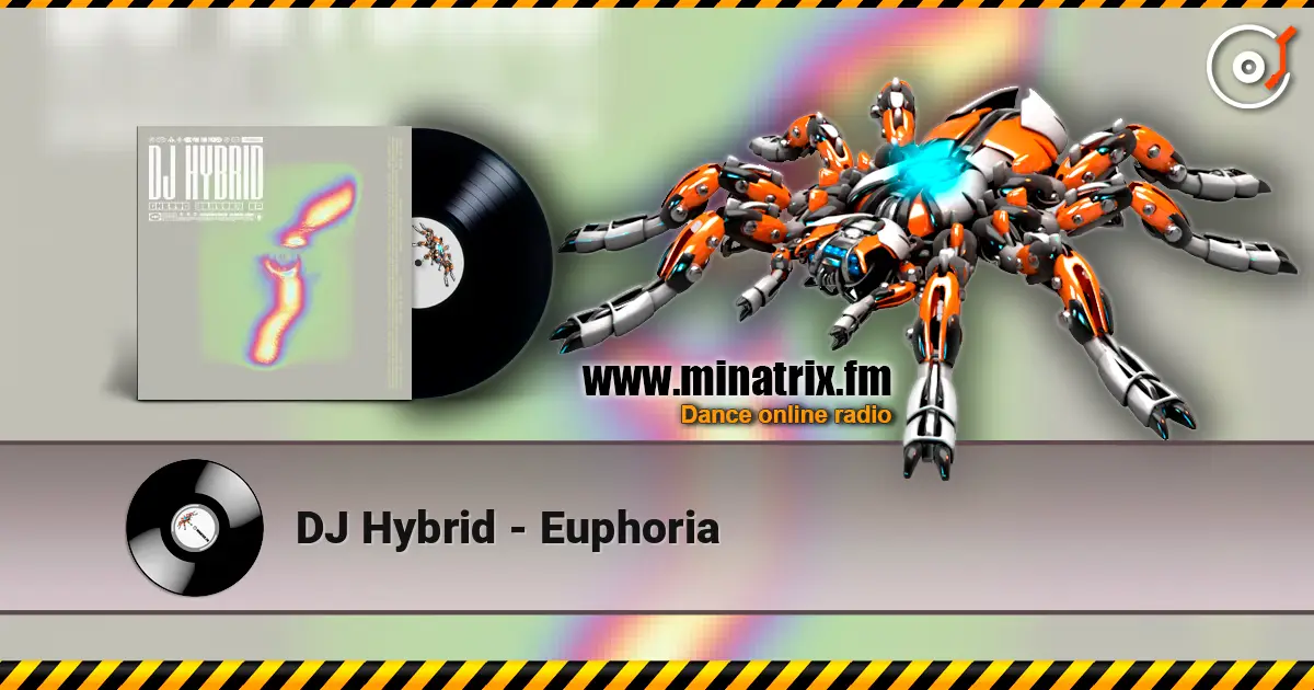 DJ Hybrid - Euphoria écouter en ligne en haute qualité | Minatrix.FM