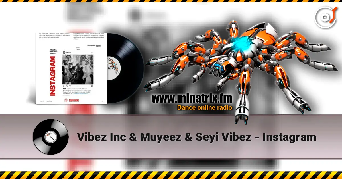 Vibez Inc & Muyeez & Seyi Vibez - Instagram écouter en ligne en haute qualité | Minatrix.FM