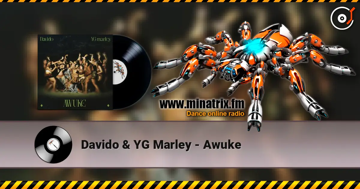 Davido & YG Marley - Awuke écouter en ligne en haute qualité | Minatrix.FM