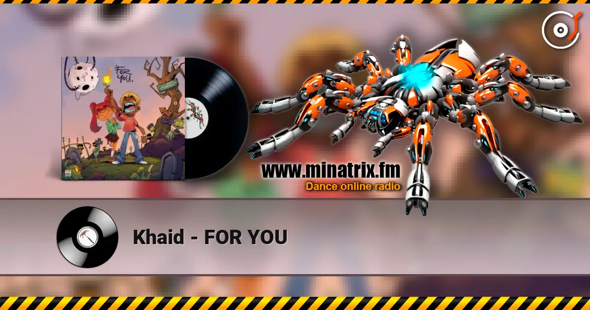 Khaid - FOR YOU écouter en ligne en haute qualité | Minatrix.FM