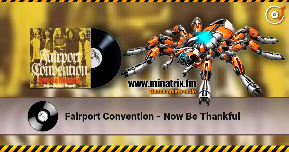 Fairport Convention - Now Be Thankful écouter en ligne en haute qualité | Minatrix.FM