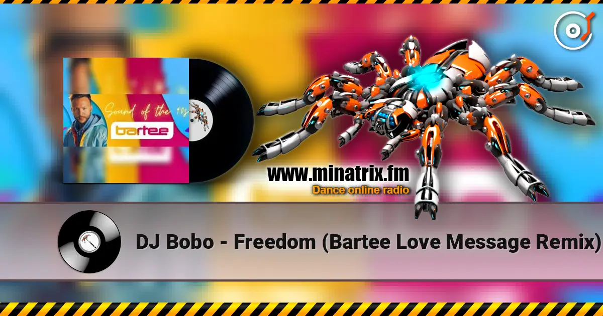 DJ Bobo - Freedom (Bartee Love Message Remix) écouter en ligne en haute qualité | Minatrix.FM