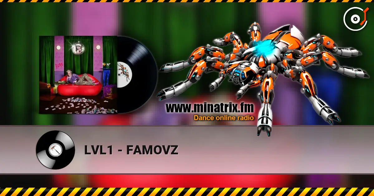 LVL1 - FAMOVZ écouter en ligne en haute qualité | Minatrix.FM