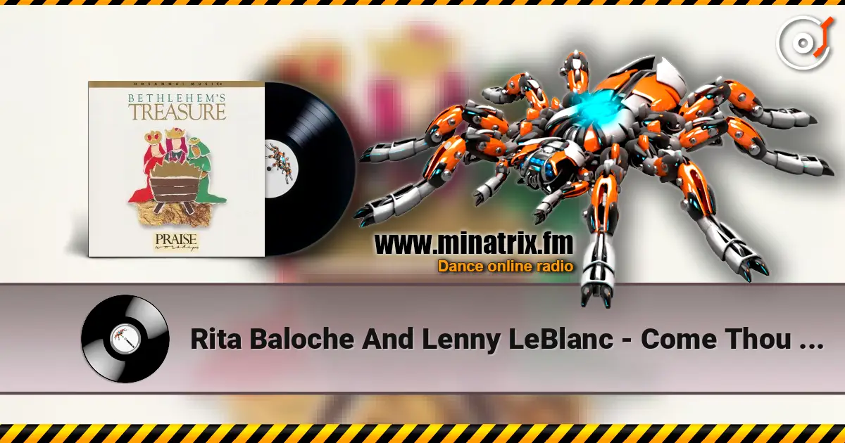 Rita Baloche And Lenny LeBlanc - Come Thou Long Expected Jes écouter en ligne en haute qualité | Minatrix.FM