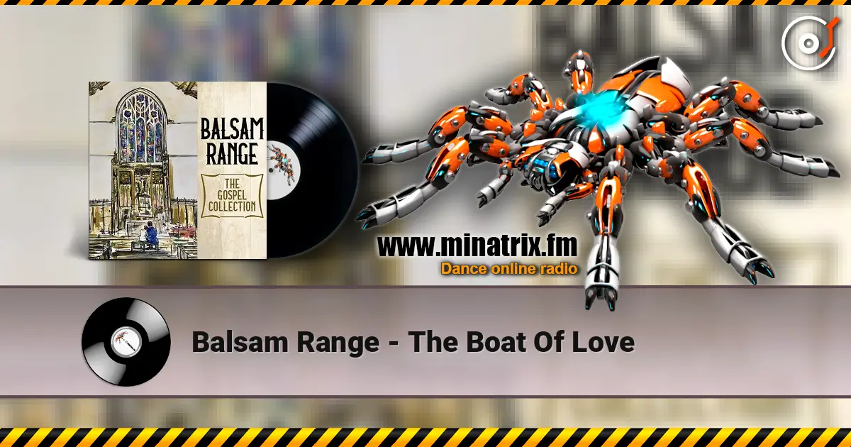 Balsam Range - The Boat Of Love écouter en ligne en haute qualité | Minatrix.FM