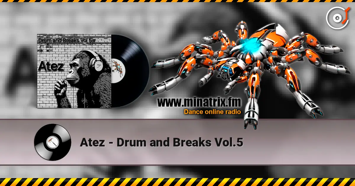Atez - Drum and Breaks Vol.5 écouter en ligne en haute qualité | Minatrix.FM