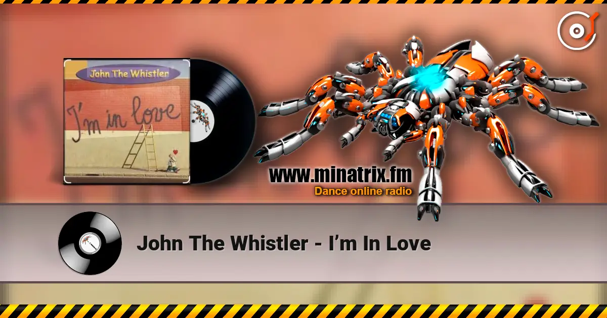 John The Whistler - I’m In Love écouter en ligne en haute qualité | Minatrix.FM