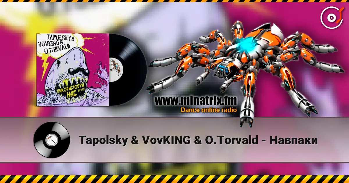 Tapolsky & VovKING & O.Torvald - Навпаки écouter en ligne en haute qualité | Minatrix.FM