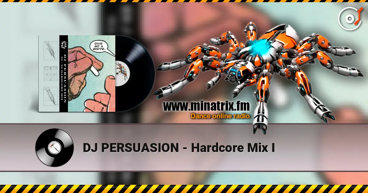 DJ PERSUASION - Hardcore Mix I écouter en ligne en haute qualité | Minatrix.FM