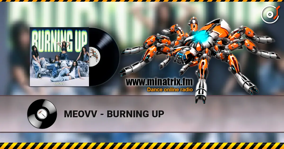 MEOVV - BURNING UP écouter en ligne en haute qualité | Minatrix.FM