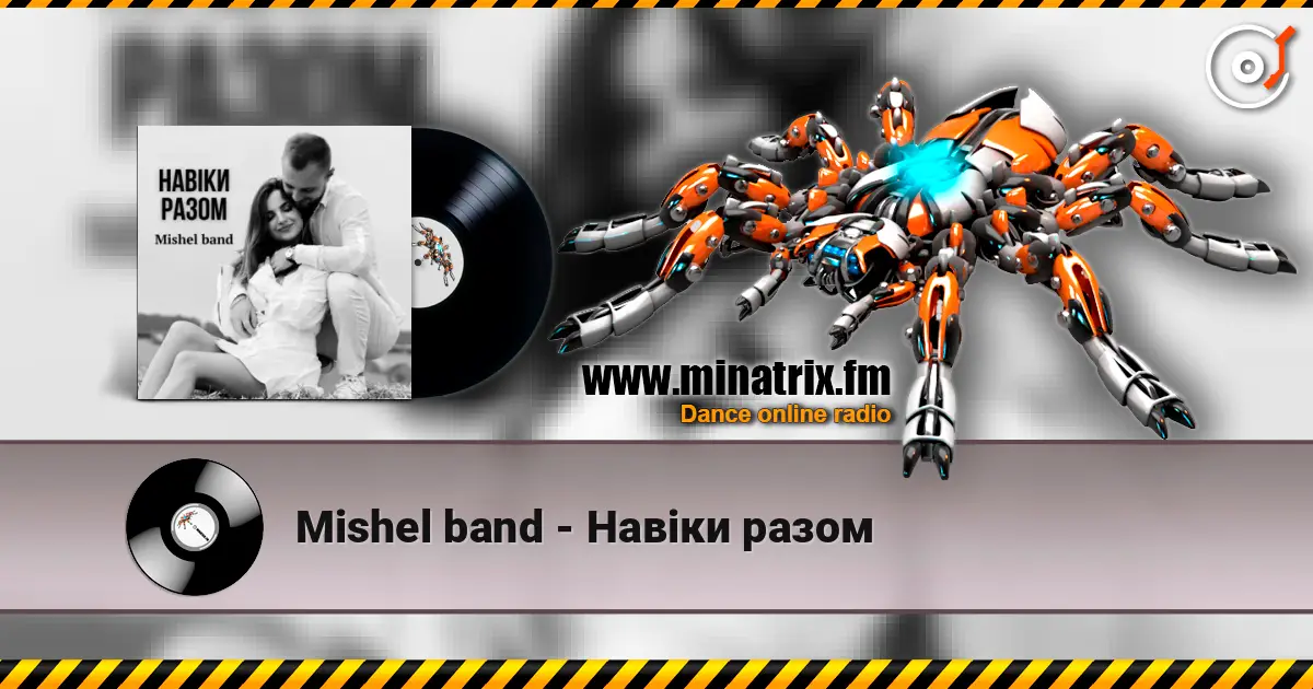 Mishel band - Навіки разом écouter en ligne en haute qualité | Minatrix.FM
