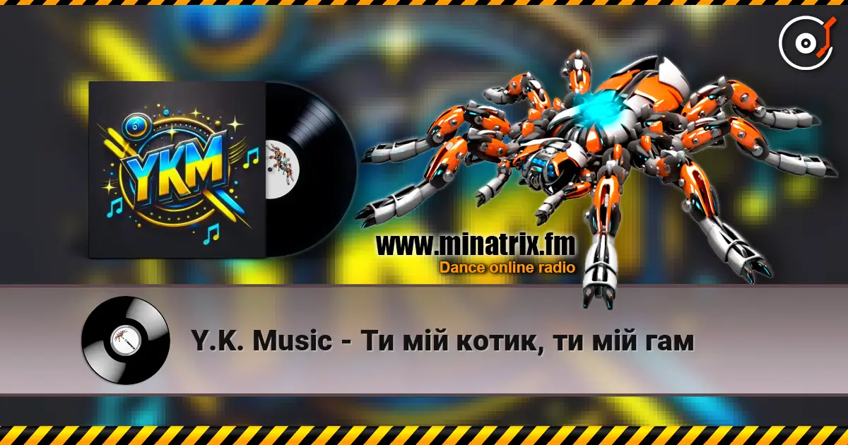 Y.K. Music - Ти мій котик, ти мій гам écouter en ligne en haute qualité | Minatrix.FM