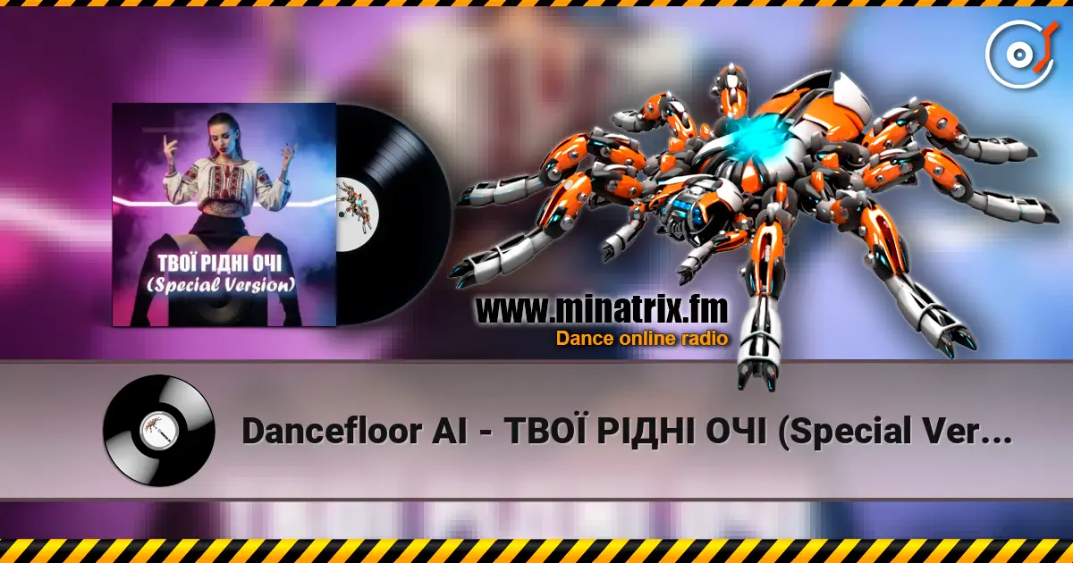 Dancefloor AI - ТВОЇ РІДНІ ОЧІ (Special Version) écouter en ligne en haute qualité | Minatrix.FM