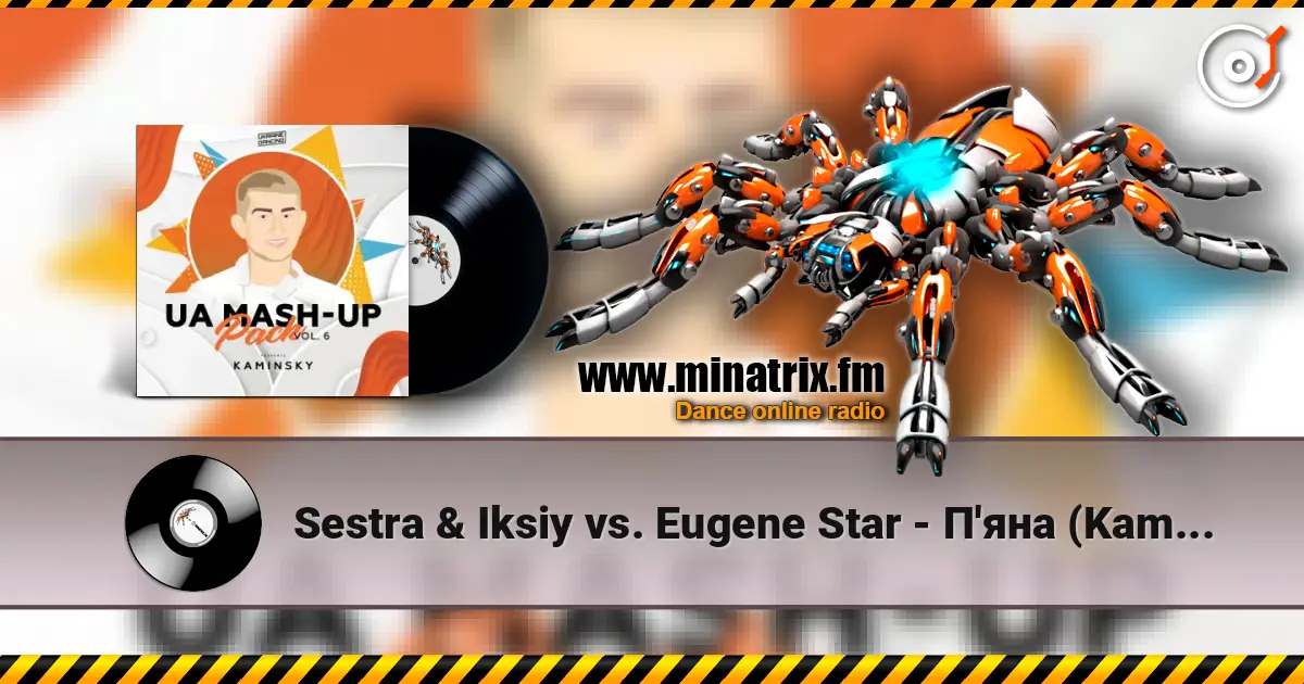 Sestra & Iksiy vs. Eugene Star - П'яна (Kaminsky Mash Up) écouter en ligne en haute qualité | Minatrix.FM