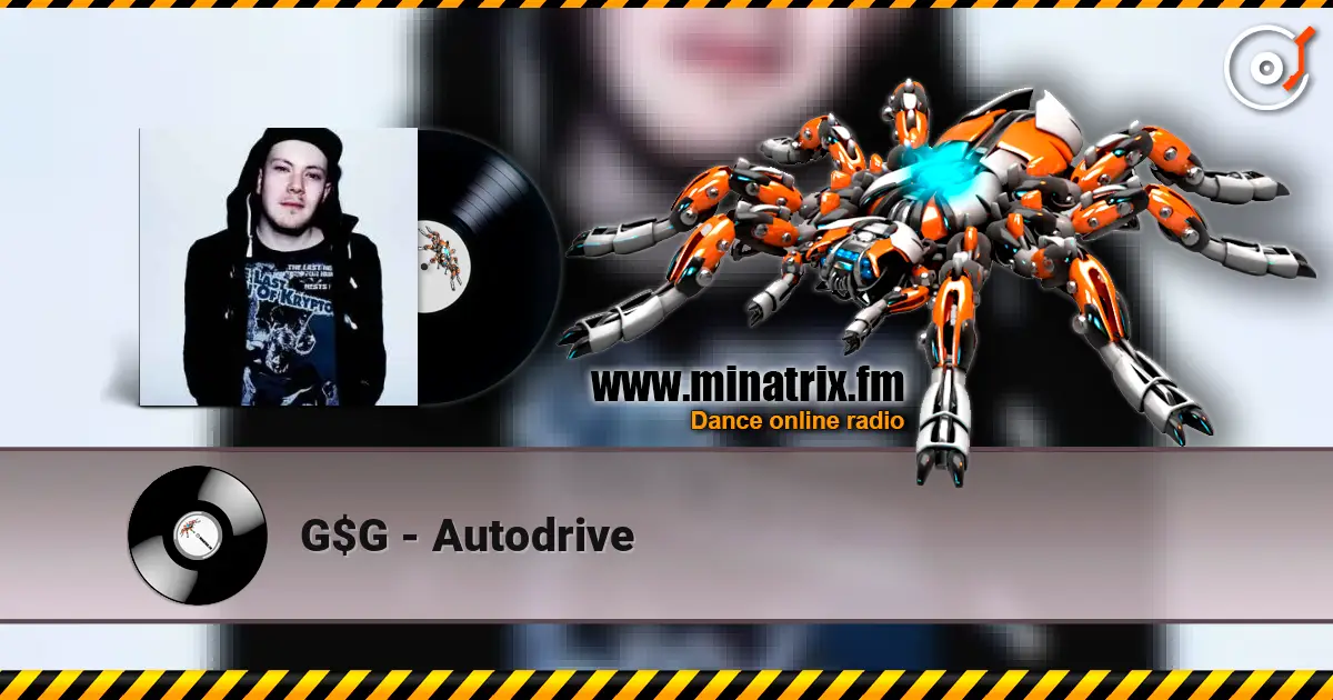 G$G - Autodrive écouter en ligne en haute qualité | Minatrix.FM