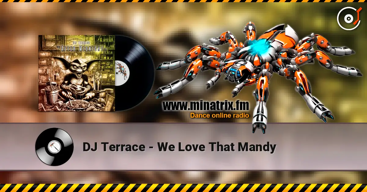 DJ Terrace - We Love That Mandy écouter en ligne en haute qualité | Minatrix.FM